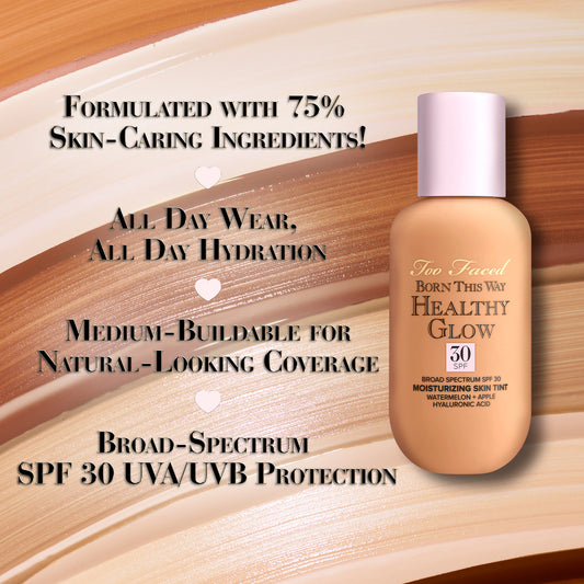 Too Faced Born This Way Healthy Glow Skin Tint Foundation
Broad-Spectrum SPF 30 UVA/UVB Protection